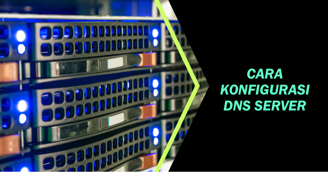 Cara Konfigurasi DNS Server
